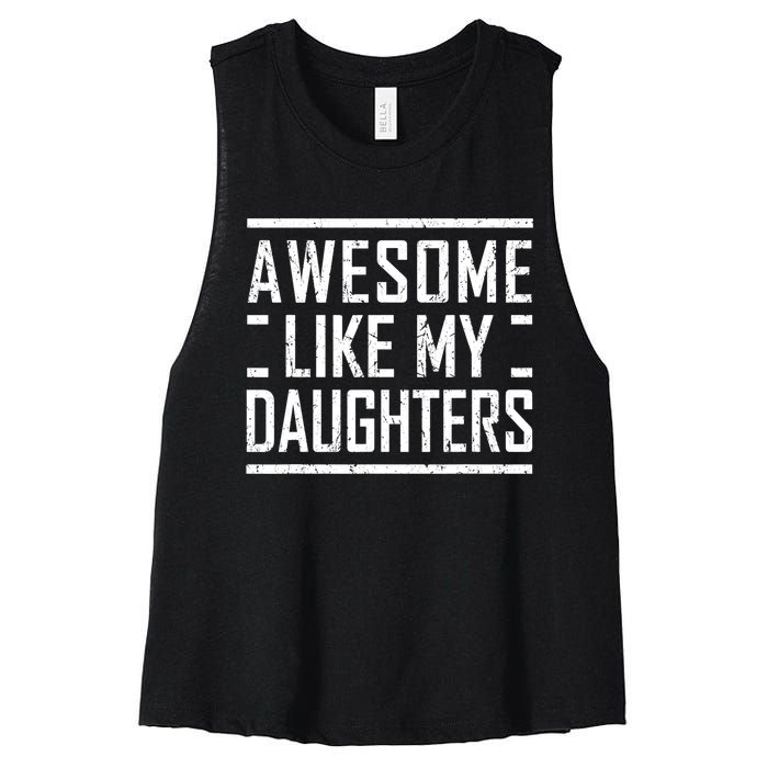 Funny Dad Mom From Daughter Awesome Like My Daughters Women's Racerback Cropped Tank