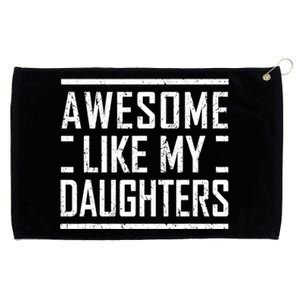 Funny Dad Mom From Daughter Awesome Like My Daughters Grommeted Golf Towel