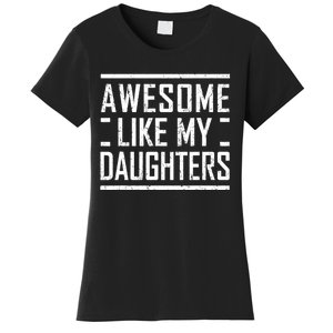 Funny Dad Mom From Daughter Awesome Like My Daughters Women's T-Shirt