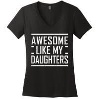 Funny Dad Mom From Daughter Awesome Like My Daughters Women's V-Neck T-Shirt