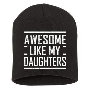 Funny Dad Mom From Daughter Awesome Like My Daughters Short Acrylic Beanie