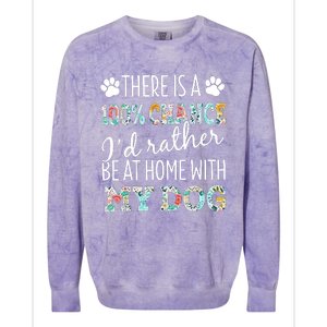 Funny Dog Mom ID Rather Be At Home With My Dog Colorblast Crewneck Sweatshirt