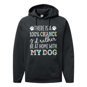 Funny Dog Mom ID Rather Be At Home With My Dog Performance Fleece Hoodie