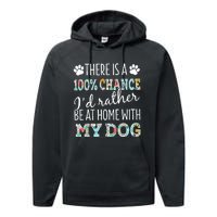 Funny Dog Mom ID Rather Be At Home With My Dog Performance Fleece Hoodie