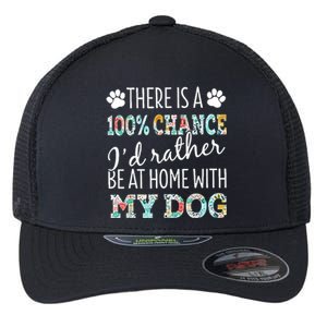 Funny Dog Mom ID Rather Be At Home With My Dog Flexfit Unipanel Trucker Cap