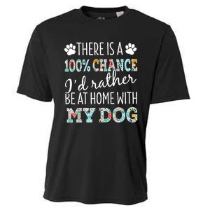 Funny Dog Mom ID Rather Be At Home With My Dog Cooling Performance Crew T-Shirt