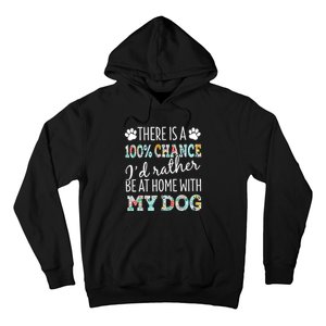 Funny Dog Mom ID Rather Be At Home With My Dog Hoodie