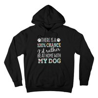 Funny Dog Mom ID Rather Be At Home With My Dog Hoodie