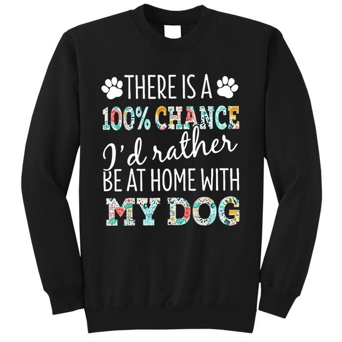 Funny Dog Mom ID Rather Be At Home With My Dog Sweatshirt