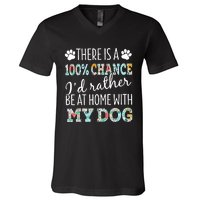 Funny Dog Mom ID Rather Be At Home With My Dog V-Neck T-Shirt