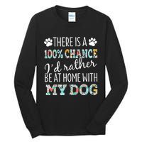 Funny Dog Mom ID Rather Be At Home With My Dog Tall Long Sleeve T-Shirt