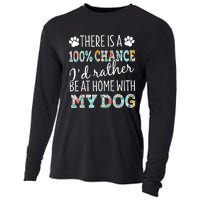 Funny Dog Mom ID Rather Be At Home With My Dog Cooling Performance Long Sleeve Crew