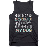 Funny Dog Mom ID Rather Be At Home With My Dog Tank Top