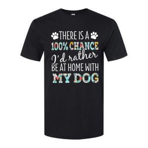 Funny Dog Mom ID Rather Be At Home With My Dog Softstyle CVC T-Shirt