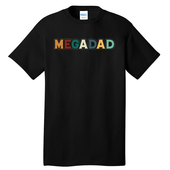 Funny Dad Megadad Gift Mega Dad Tall T-Shirt