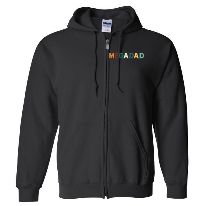 Funny Dad Megadad Gift Mega Dad Full Zip Hoodie