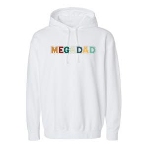 Funny Dad Megadad Gift Mega Dad Garment-Dyed Fleece Hoodie