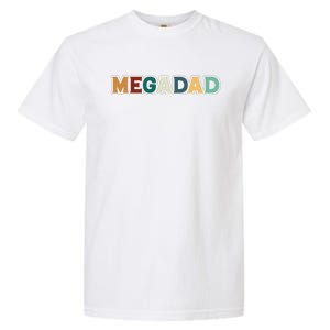 Funny Dad Megadad Gift Mega Dad Garment-Dyed Heavyweight T-Shirt