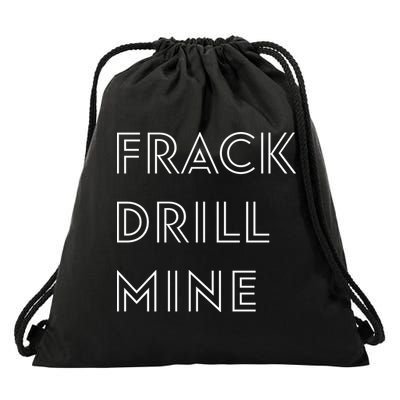 Frack Drill Mine Drawstring Bag