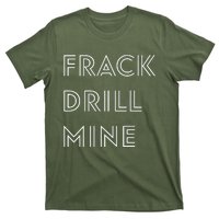 Frack Drill Mine T-Shirt