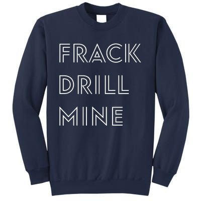 Frack Drill Mine Sweatshirt