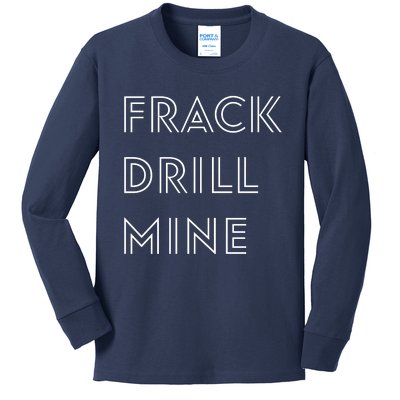 Frack Drill Mine Kids Long Sleeve Shirt