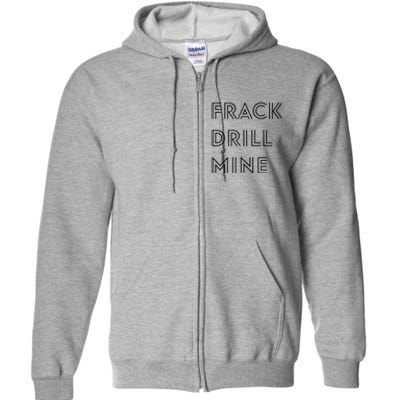 Frack Drill Mine Full Zip Hoodie