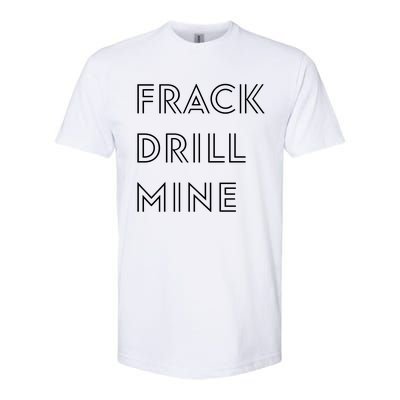 Frack Drill Mine Softstyle CVC T-Shirt