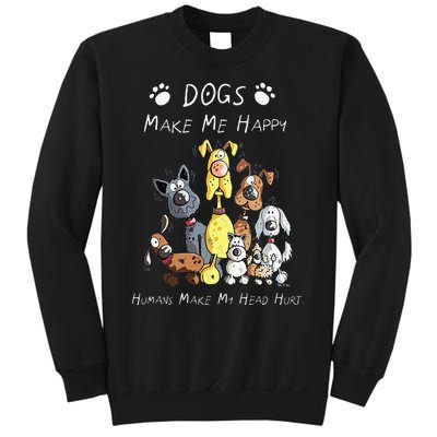 Funny Dogs Make Me Happy Humans Make My Head Hurt Funny Dog Lover Sweatshirt