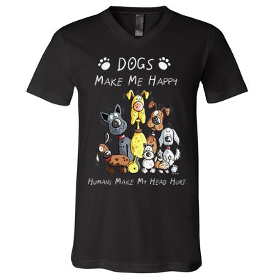 Funny Dogs Make Me Happy Humans Make My Head Hurt Funny Dog Lover V-Neck T-Shirt