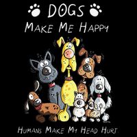 Funny Dogs Make Me Happy Humans Make My Head Hurt Funny Dog Lover Drawstring Bag