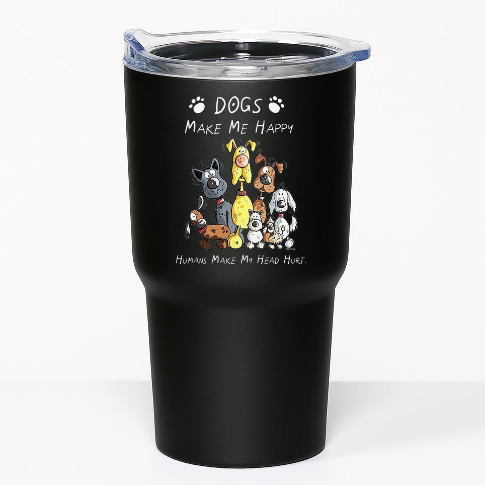 Funny Dogs Make Me Happy Humans Make My Head Hurt Funny Dog Lover Tumbler