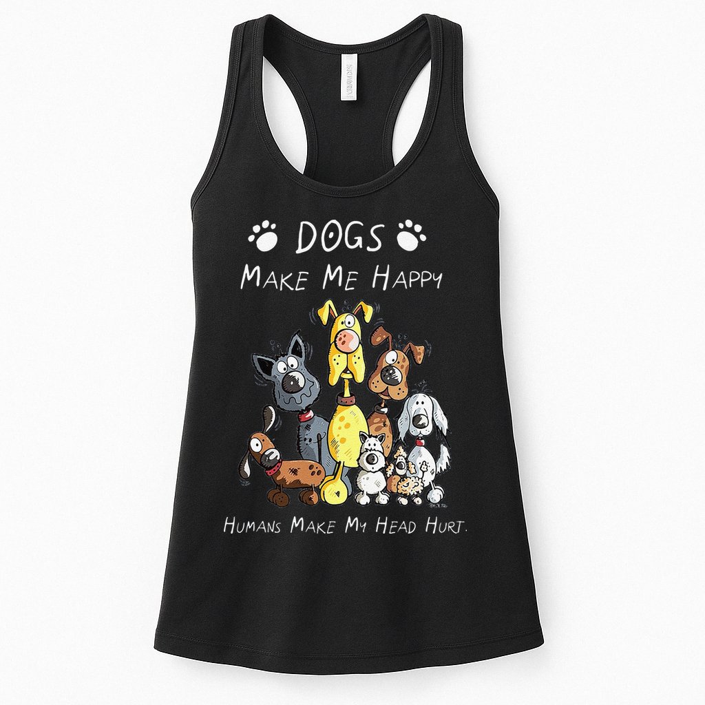 Funny Dogs Make Me Happy Humans Make My Head Hurt Funny Dog Lover Womens Tank Top