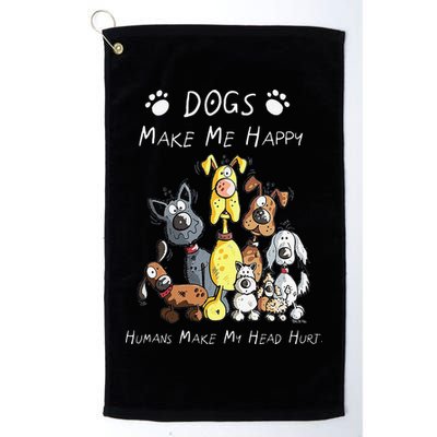 Funny Dogs Make Me Happy Humans Make My Head Hurt Funny Dog Lover Golf Towel