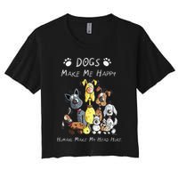 Funny Dogs Make Me Happy Humans Make My Head Hurt Funny Dog Lover Women's Crop Top Tee