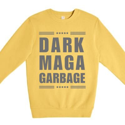 Funny! Dark Maga Garbage Maga Garbage Proud Maga Garbage Premium Crewneck Sweatshirt