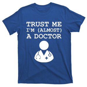 Funny Doctor Medical Student Trainee I'm Almost A Doctor Gift T-Shirt