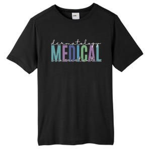 Funny Dermatology Medical Assistant Nurse Physician Tall Fusion ChromaSoft Performance T-Shirt