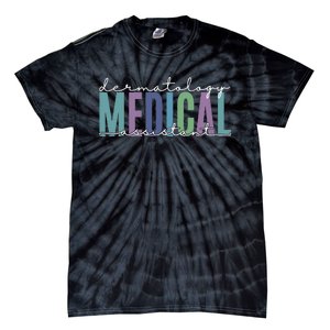 Funny Dermatology Medical Assistant Nurse Physician Tie-Dye T-Shirt