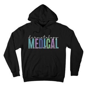 Funny Dermatology Medical Assistant Nurse Physician Tall Hoodie