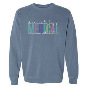 Funny Dermatology Medical Assistant Nurse Physician Garment-Dyed Sweatshirt