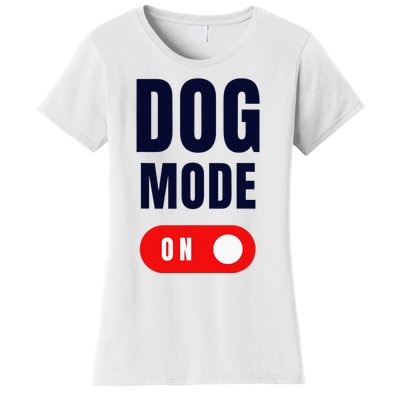 Funny Dog Mode ON Tee Cute Dogs Gift Dog Mode ON Women's T-Shirt