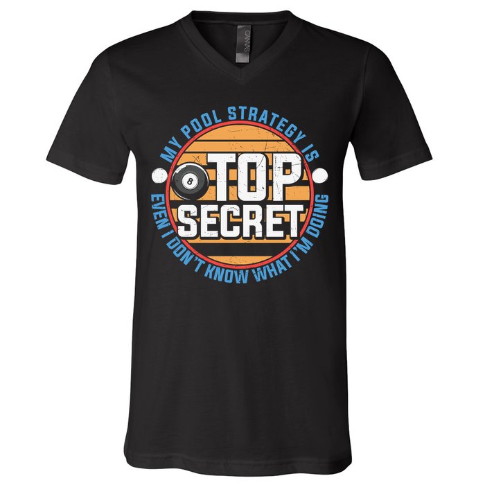 Father's Day My Pool Strategy Is Top Secret Billiards Player Gift For Dad V-Neck T-Shirt