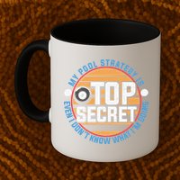 Father's Day My Pool Strategy Is Top Secret Billiards Player Gift For Dad Mug