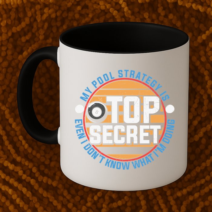 Father's Day My Pool Strategy Is Top Secret Billiards Player Gift For Dad Mug