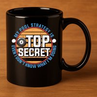 Father's Day My Pool Strategy Is Top Secret Billiards Player Gift For Dad 11oz C Handle Ceramic Mug