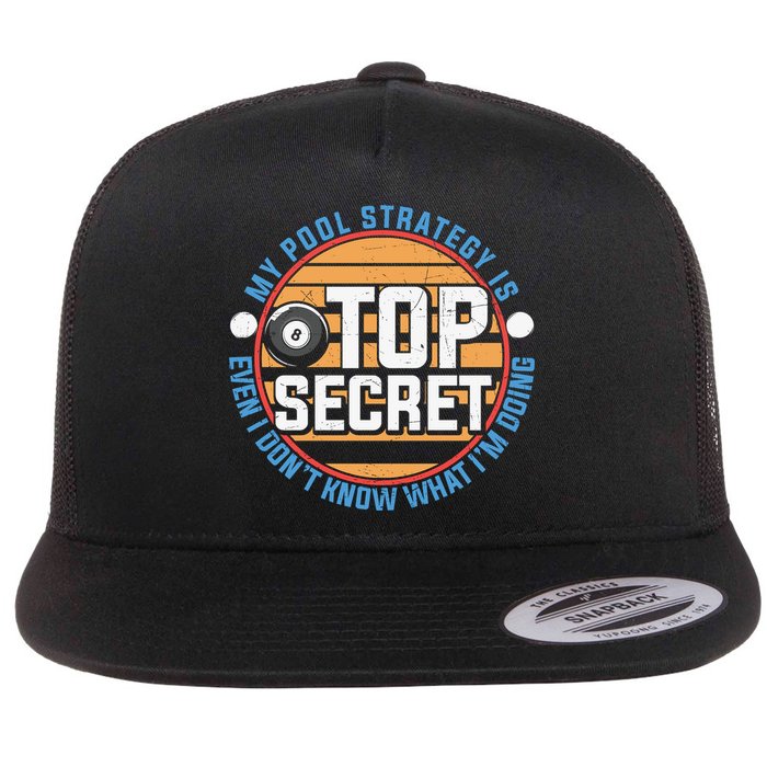 Father's Day My Pool Strategy Is Top Secret Billiards Player Gift For Dad Flatbill Hat
