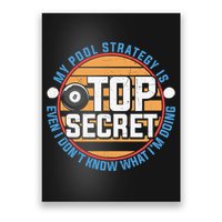 Father's Day My Pool Strategy Is Top Secret Billiards Player Gift For Dad Poster