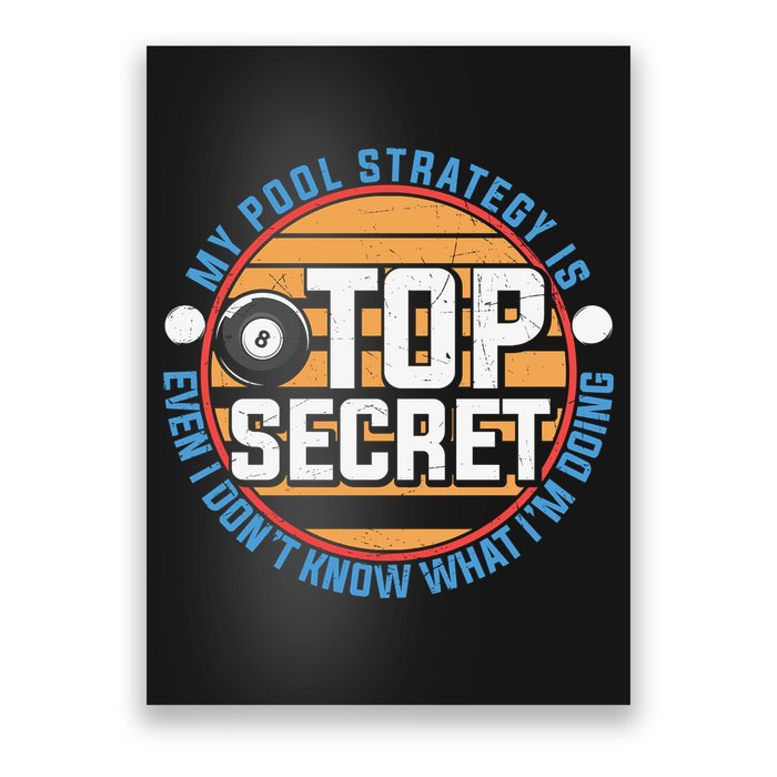 Father's Day My Pool Strategy Is Top Secret Billiards Player Gift For Dad Poster