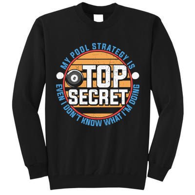 Father's Day My Pool Strategy Is Top Secret Billiards Player Gift For Dad Tall Sweatshirt
